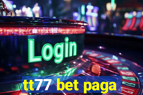 tt77 bet paga